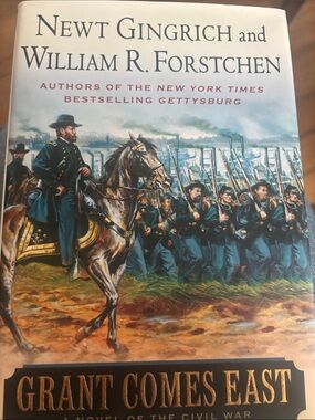 Grant Comes East by Newt Gingrich and William R. Forstchen — 2004